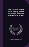 The Summer School as an Agency for the Training of Teachers in the United States