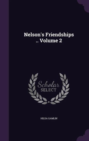 Nelson's Friendships .. Volume 2 Nelson's Friendships .. Volume 2