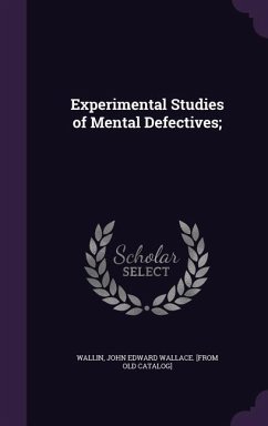 Experimental Studies of Mental Defectives; Experimental Studies of Mental Defectives;