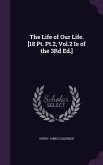 The Life of Our Life. [18 Pt. Pt.2, Vol.2 Is of the 3Rd Ed.]