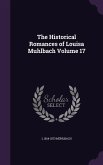 The Historical Romances of Louisa Muhlbach Volume 17