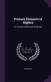 Primary Elements of Algebra