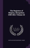 The Registers of Shipton, Shropshire. 1538-1812. Volume 22