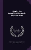 Quality the Prevailing Element in Representation