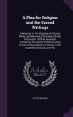 A Plea for Religion and the Sacred Writings: Addressed to The Disciples of Thomas Paine, and Wavering Christians of Every Persuasion. With an Appendix