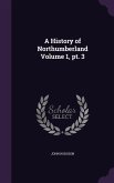 A History of Northumberland Volume 1, pt. 3
