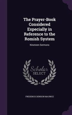 The Prayer-Book Considered Especially in Reference to the Romish System - Maurice, Frederick Denison