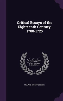 Critical Essays of the Eighteenth Century, 1700-1725 - Durham, Willard Higley