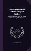 Memoir of Leonice Marston Sampson Moulton: Read at the Request of the Old Colony Historical Society at Taunton, Mass., July 2, 1897