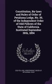Constitution, By-laws and Rules of Order of Petaluma Lodge, No. 30, of the Independent Order of Odd Fellows of the State of California. Instituted September 30th, 1854