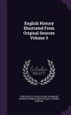 English History Illustrated From Original Sources Volume 3