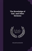 The Knowledge of God; and Other Sermons