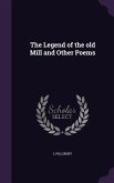 The Legend of the old Mill and Other Poems