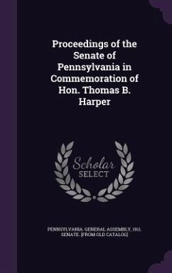 Cover Proceedings of the Senate of Pennsylvania in Commemoration of Hon. Thomas B. Harper