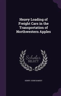 Heavy Loading of Freight Cars in the Transportation of Northwestern Apples - Ramsey, Henry John