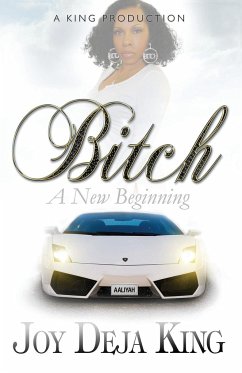 Bitch A New Beginning - King, Joy Deja