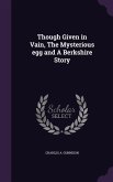 Though Given in Vain, The Mysterious egg and A Berkshire Story