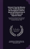 Extracts From the Minutes of the Twelfth Meeting of the Evangelical Lutheran Synod and Ministerium of South Carolina and Adjacent States