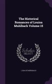 The Historical Romances of Louisa Muhlbach Volume 15