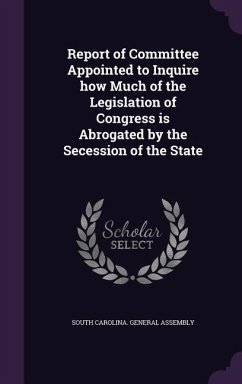 Report of Committee Appointed to Inquire how Much of the Legislation of Congress is Abrogated by the Secession of the State