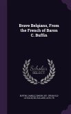 Brave Belgians, From the French of Baron C. Buffin