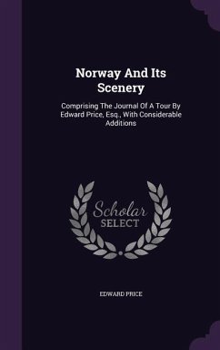 Norway And Its Scenery - Price, Edward