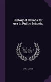 History of Canada for use in Public Schools;