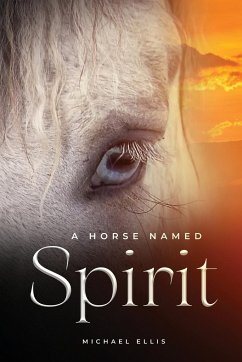 A Horse Named Spirit - Ellis, Michael