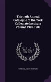 Thirtieth Annual Catalogue of the York Collegiate Institute Volume 1902-1903