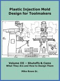 Plastic Injection Mold Design for Toolmakers - Volume III (eBook, ePUB)
