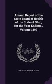 Annual Report of the State Board of Health of the State of Ohio, for the Year Ending .. Volume 1892