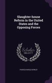 Slaughter-house Reform in the United States and the Opposing Forces