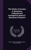The Works of Orestes A. Brownson, Collected and Arranged by Henry F. Brownson Volume 8