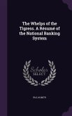 The Whelps of the Tigress. A Résumé of the National Banking System