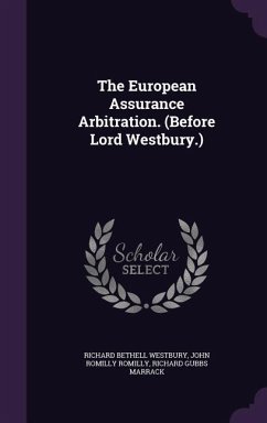 The European Assurance Arbitration. (Before Lord Westbury.) - Westbury, Richard Bethell; Romilly, John Romilly; Marrack, Richard Gubbs