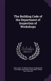 The Building Code of the Department of Inspection of Workshops