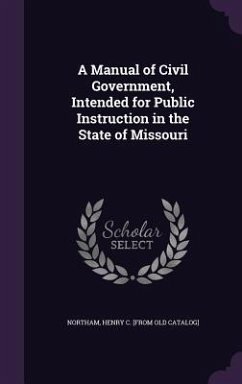 A Manual of Civil Government, Intended for Public Instruction in the State of Missouri