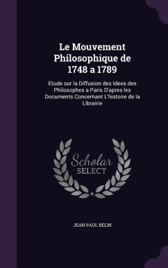 Le Mouvement Philosophique de 1748 a 1789 - Belin, Jean Paul