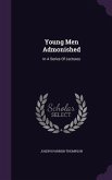 Young Men Admonished: In A Series Of Lectures