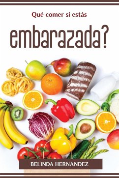 Qué comer si estás embarazada? - Belinda Hernandez