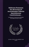 Bullarium Romanum Seu Novissima Et Accuratissima Collectio Apostolicarum Constitutionum ...: Complectens Constitutiones Benedicti Xiii, Scilicet Ab An