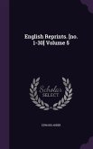 English Reprints. [no. 1-30] Volume 5
