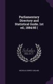 Parliamentary Directory and Statistical Guide. 1st ed.; 1884/85 (