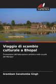 Viaggio di scambio culturale a Bhopal