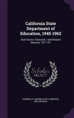 California State Department of Education, 1945-1962: Oral History Transcript / and Related Material, 1977-197 - Morris, Gabrielle S.; Simpson, Roy E.; Riles, Wilson