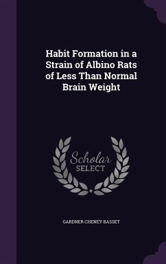 Habit Formation in a Strain of Albino Rats of Less Than Normal Brain Weight - Basset, Gardner Cheney