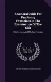 A General Guide For Practising Physicians In The Examination Of The Sick