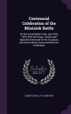 Centennial Celebration of the Minisink Battle: On the Actual Battle Field, July 22nd, 1879, With the Prayer, Oration and Speeches Delivered On the Occ