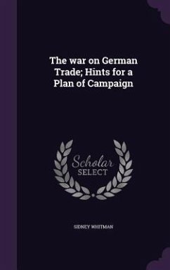 The war on German Trade; Hints for a Plan of Campaign - Whitman, Sidney