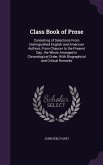 Class Book of Prose: Consisting of Selections From Distinguished English and American Authors, From Chaucer to the Present Day. the Whole A